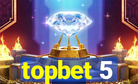 topbet 5